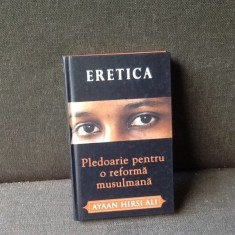 Eretica. Pledoarie pentru o reforma musulmana - Ayaan Hirsi Ali