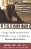 Unprotected: A Campus Psychiatrist Reveals How Political Correctness in Her Profession Endangers Every Student