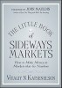 The Little Book of Sideways Markets: How to Make Money in Markets That Go Nowhere