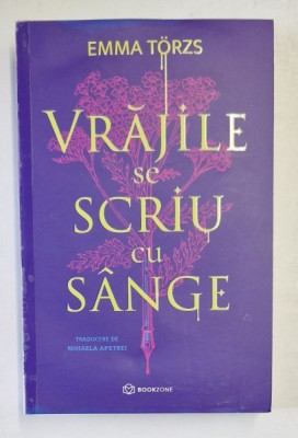 VRAJILE SE SCRIU CU SANGE , roman de EMMA TORZS , 2023 foto