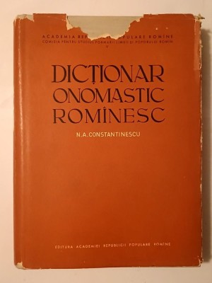 N. A. Constantinescu - Dicționar onomastic rom&amp;acirc;nesc (1963) foto
