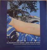 LES MANUFACTURES DES GOBELINS, QUATRE SIECLES DE CREATION, MANUFACTURILE GOVELINS, PATRU SECOLE DE CREATIE, 2011