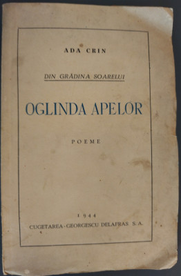 ADA CRIN - DIN GRADINA SOARELUI: OGLINDA APELOR (POEME, editia princeps - 1944) foto