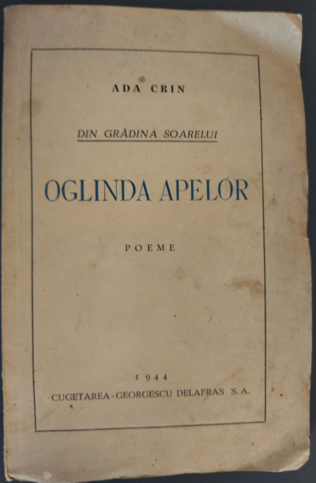 ADA CRIN - DIN GRADINA SOARELUI: OGLINDA APELOR (POEME, editia princeps - 1944)
