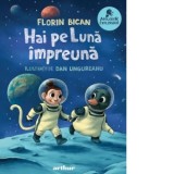 Hai pe Luna impreuna - Florin Bican