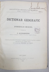 DICTIONAR GEOGRAFIC AL JUDETULUI MUSCEL de C. ALESSANDRESCU - BUCURESTI. 1893 foto