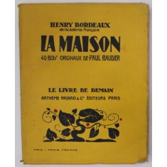 LA MAISON par HENRY BORDEAUX , 40 BOIS ORIGINAUX de PAUL BAUDIER , 1925