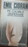 PE CULMILE DISPERARII EMIL CIORAN* 1990