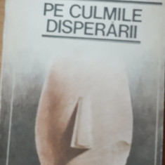 PE CULMILE DISPERARII EMIL CIORAN* 1990