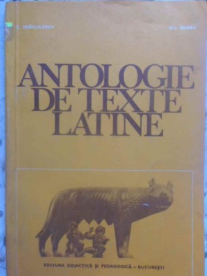 ANTOLOGIE DE TEXTE LATINE-C. DRAGULESCU, N.I. BARBU-218933 foto