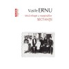 Sectantii, Vasile Ernu, Editia a III-a, Polirom, Literatura, Studii literare, 376 pagini, Brosata, 2020