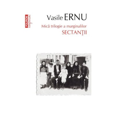 Sectantii (editia a III-a, de buzunar), Vasile Ernu foto