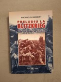 Michael B. Barrett - Preludiu la Blitzkrieg, 2016, Militara