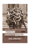 Povestea generației noastre. De la monarhie la democrație - Paperback brosat - Ioana Crețoiu, Matei Cazacu - Corint