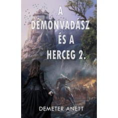 A d&eacute;monvad&aacute;sz &eacute;s herceg 2. - Demeter Anett