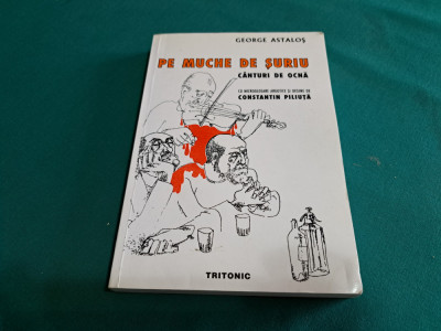 PE MUCHE DE ȘURIU * C&amp;Acirc;NTURI DE OCNĂ / GEORGE ASTALOȘ/ 1999 * foto