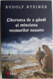 Libertatea de a gandi si minciuna vremurilor noastre - Rudolf Steiner, Spiritualitate si Ezoterism