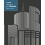 Finta J&oacute;zsef &eacute;p&iacute;t&eacute;szete - D&eacute;nes Eszter
