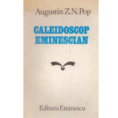 Augustin Z.N. Pop - Caleidoscop eminescian - 133748 foto