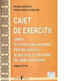 Limba si literatura romana pentru scolile si sectiile cu predare in limba maghiara. Clasa a V-a. Caiet de exercitii