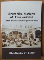 From the history of fine cuisine from Renaissance to present day. Sibiu