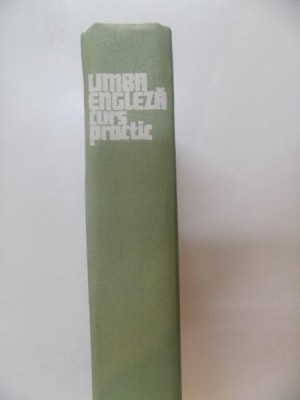 LIMBA ENGLEZA , CURS PRACTIC de VIRGILIU STEFANESCU DRAGANESTI , ADRIAN NICOLESCU , VICTOR HANEA , Bucuresti 1977 foto