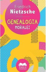 Genealogia moralei - Friedrich Nietzsche