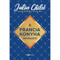 A francia konyha műv&amp;eacute;szete - Julia Child foto