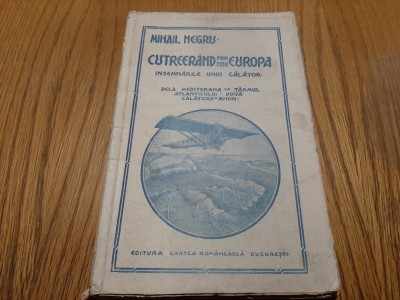 CUTREERAND PRIN EUROPA Insemnarile unui Calator - Mihail Negru -1925, 224 p. foto