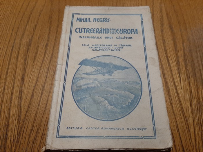 CUTREERAND PRIN EUROPA Insemnarile unui Calator - Mihail Negru -1925, 224 p.