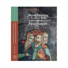 Mural Painting in the North of Moldavia. Aesthetic Modification and Restoration - Hardcover - Oliviu Boldura - ACS