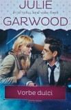 Vorbe dulci - 2014 - Julie Garwood (Y344)