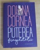 Puterea fragilitatii - Doina Cornea - Biografii, Memorii si Jurnale - 360 pagini
