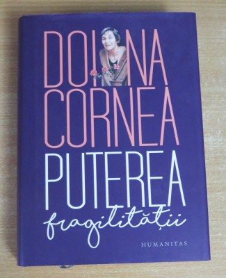 Puterea fragilitatii - Doina Cornea foto