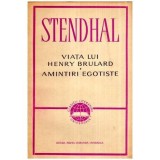 Stendhal - Viata lui Henry Brulard - Amintiri Egotiste - 114521
