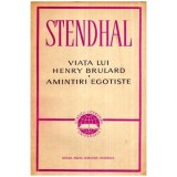 Stendhal - Viata lui Henry Brulard - Amintiri Egotiste - 114521