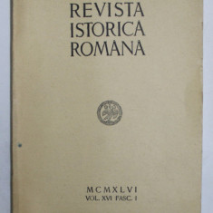 REVISTA ISTORICA ROMANA , VOL. XVI , FASC. I , 1946