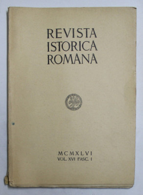 REVISTA ISTORICA ROMANA , VOL. XVI , FASC. I , 1946 foto