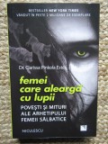 FEMEI CARE ALEARGA CU LUPII - CLARISSA PINKOLA ESTES