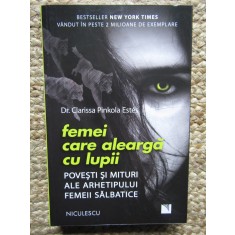 FEMEI CARE ALEARGA CU LUPII - CLARISSA PINKOLA ESTES