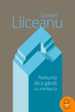 Nebunia de a gandi cu mintea ta (ebook) - LibHumanitas