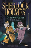 Sherlock Holmes&#039; Greatest Cases: Retold for Children