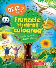 DE CE&hellip;? Frunzele isi schimba culoarea si alte intrebari despre plante, Niculescu