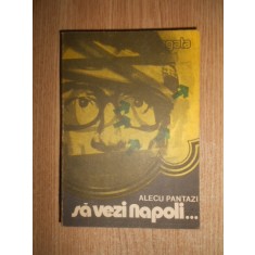 Alecu Pantazi - Sa vezi Napoli (1990)