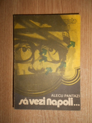 Alecu Pantazi - Sa vezi Napoli (1990) foto