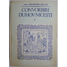 Convorbiri duhovnicesti, vol. I &ndash; Ioanichie Balan