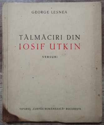 Talmaciri din Iosif Utkin - George Lesnea// 1945 foto