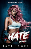 Hate - Gy&Aring;&plusmn;l&Atilde;&para;let - Madison Kate 1. - Tate James