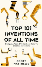 Top 101 Inventions Of All Time! - Intriguing Facts &amp;amp; Trivia About History&amp;#039;s Greatest Inventions! foto