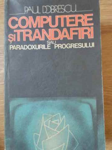 COMPUTERE SI TRANDAFIRI SAU PARADOXURILE PROGRESULUI-PAUL DOBRESCU